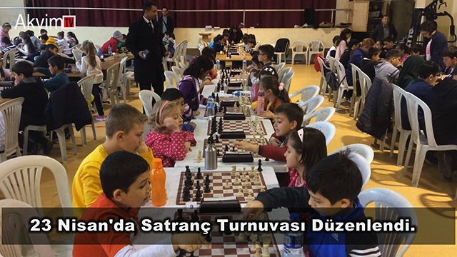 23 Nisan'da Satranç Turnuvası Düzenlendi.