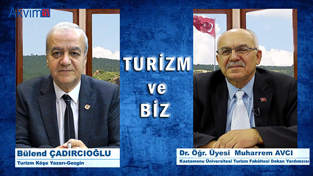 Turizm ve Biz 7. Bölüm - DR. ÖĞRETİM ÜYESİ MUHARREM AVCI.